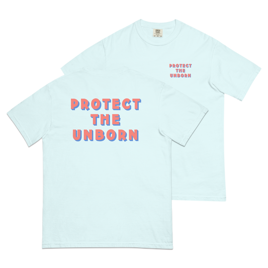 Protect The Unborn T-Shirt (Comfort Colors)