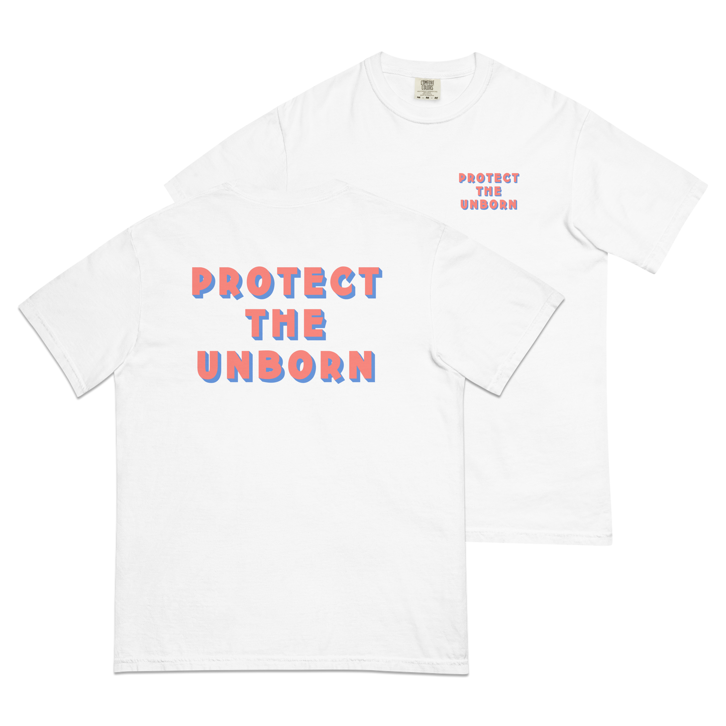 Protect The Unborn T-Shirt (Comfort Colors)