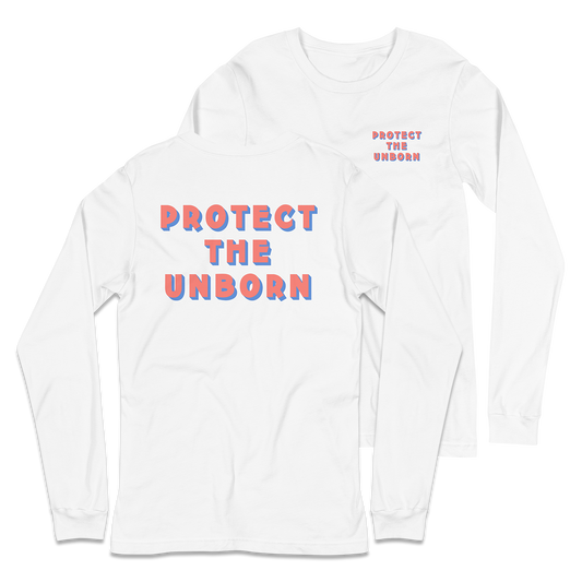 Protect The Unborn Long Sleeve Shirt