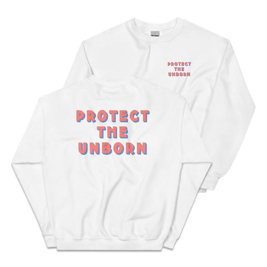 Protect The Unborn Sweatshirt