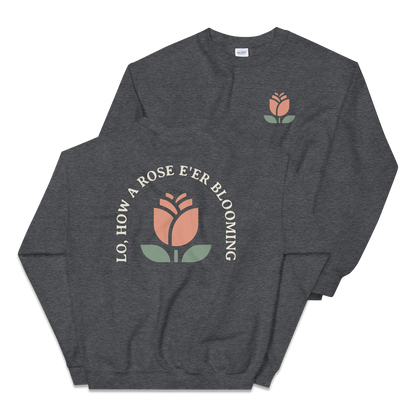 Lo, How a Rose E'er Blooming Sweatshirt - 1689 Designs