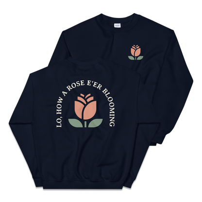 Lo, How a Rose E'er Blooming Sweatshirt - 1689 Designs