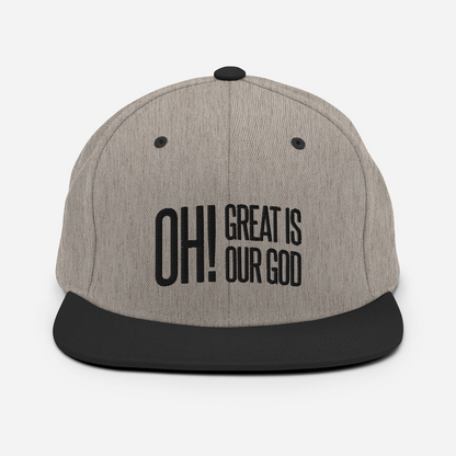 Oh! Great Is Our God! Snapback Hat - 1689 Designs