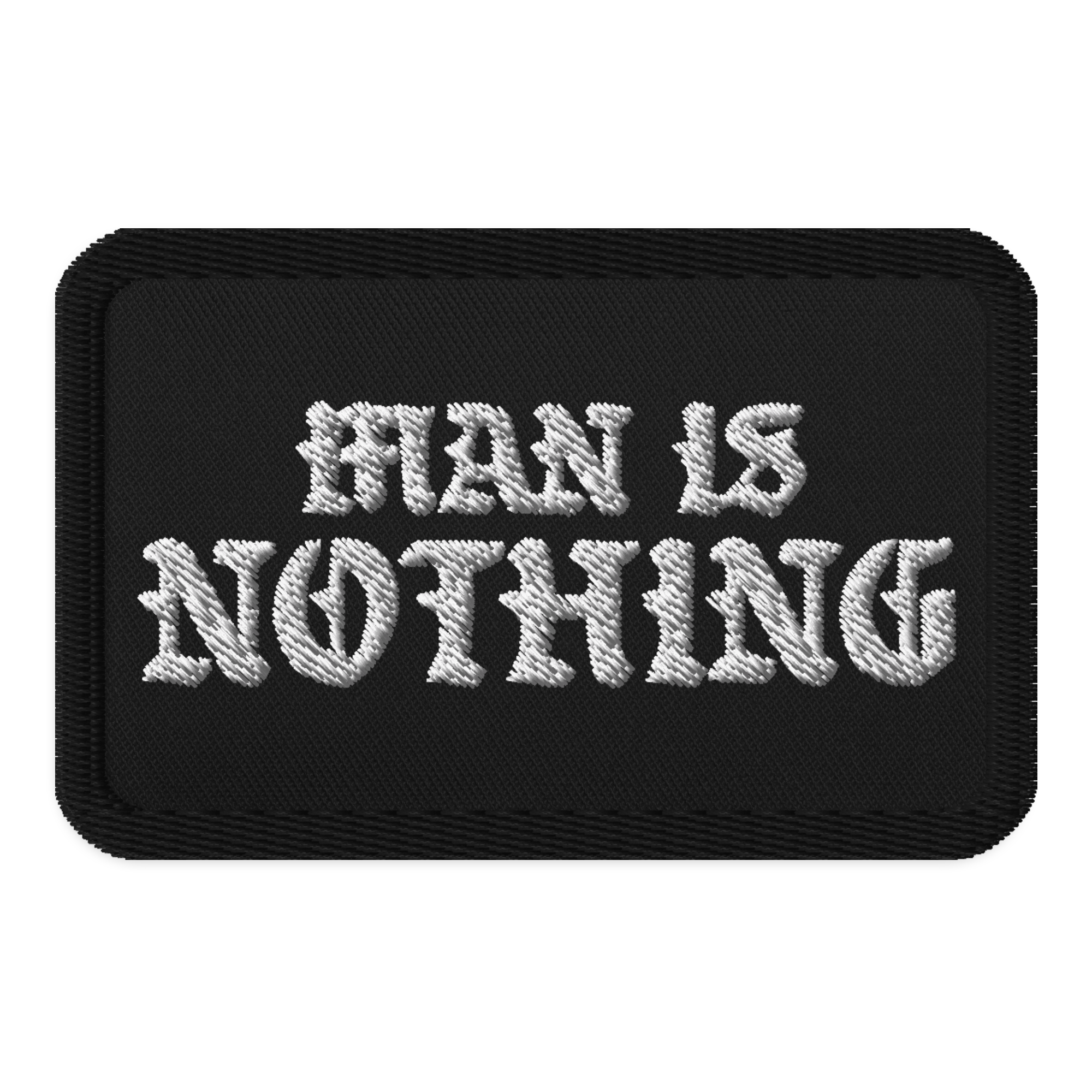 Man Is Nothing Patch – 1689 Designs