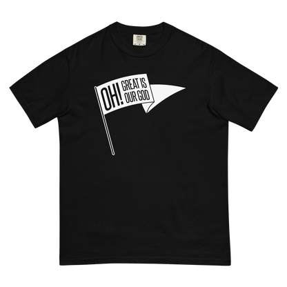 Oh! Great Is Our God! T-Shirt (Comfort Colors)