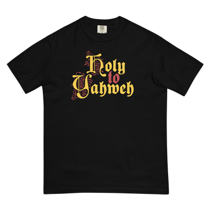 Holy to Yahweh T-Shirt (Comfort Colors)