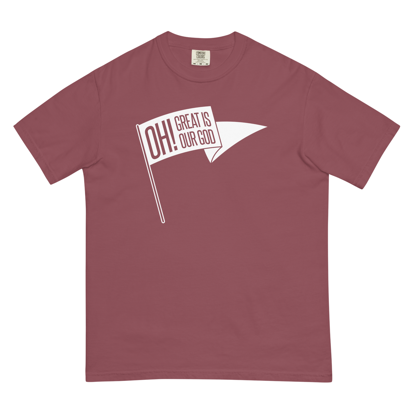 Oh! Great Is Our God! T-Shirt (Comfort Colors)