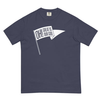 Oh! Great Is Our God! T-Shirt (Comfort Colors)