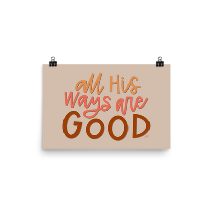 All His Ways Are Good Print