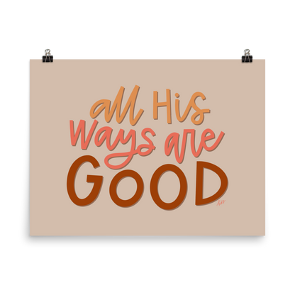 All His Ways Are Good Print