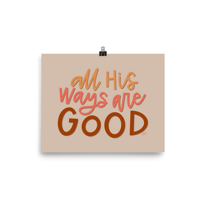 All His Ways Are Good Print