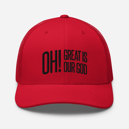 Oh! Great Is Our God! Trucker Hat - 1689 Designs