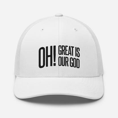 Oh! Great Is Our God! Trucker Hat - 1689 Designs