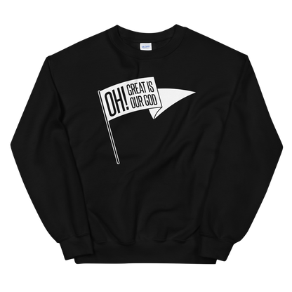 Oh! Great Is Our God! Sweatshirt - 1689 Designs