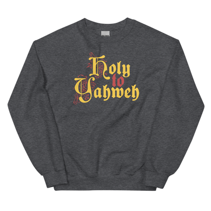 Holy to Yahweh Sweatshirt