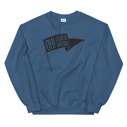 Oh! Great Is Our God! Sweatshirt - 1689 Designs