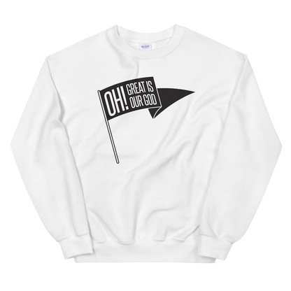 Oh! Great Is Our God! Sweatshirt - 1689 Designs