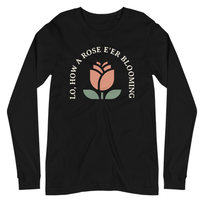 Lo, How a Rose E'er Blooming (Front Only) Long Sleeve Shirt - 1689 Designs