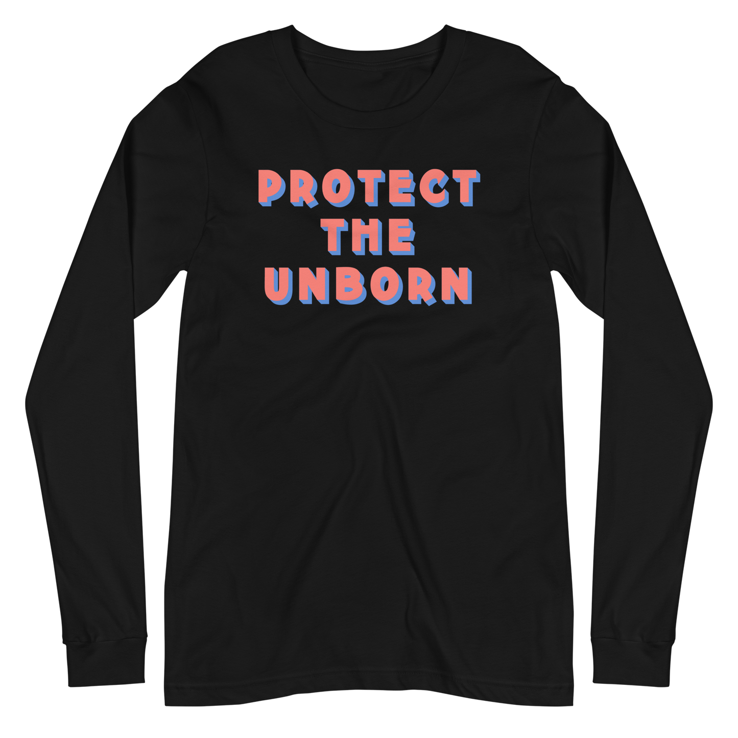 Protect The Unborn (Front Only) Long Sleeve Shirt