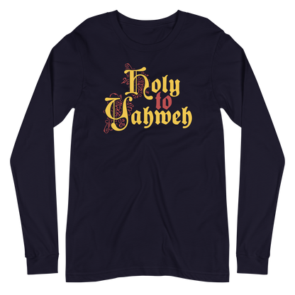 Holy to Yahweh Long Sleeve Shirt