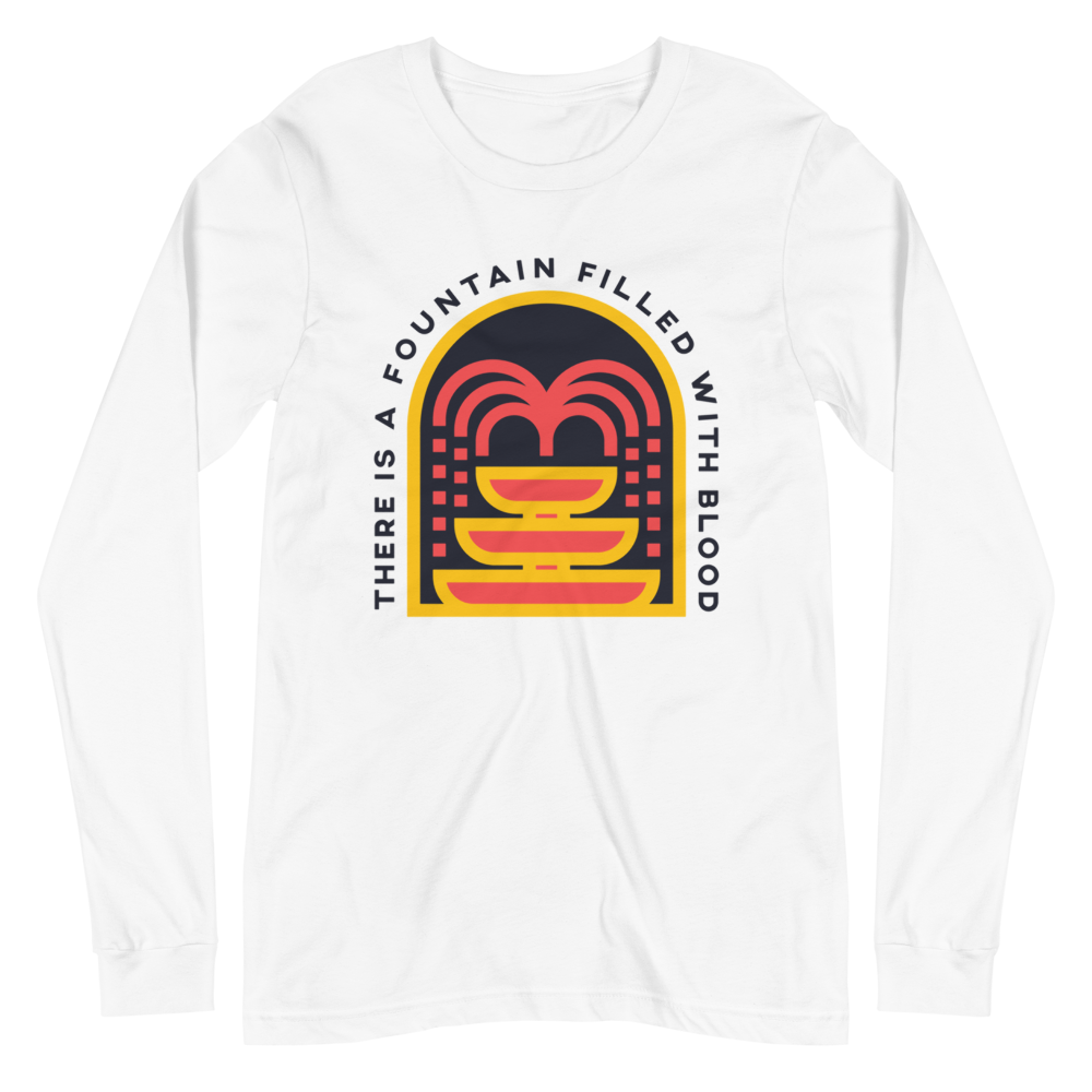 There Is A Fountain (Front Only) Long Sleeve Shirt