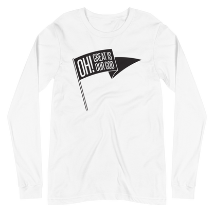 Oh! Great Is Our God! Long Sleeve Shirt - 1689 Designs