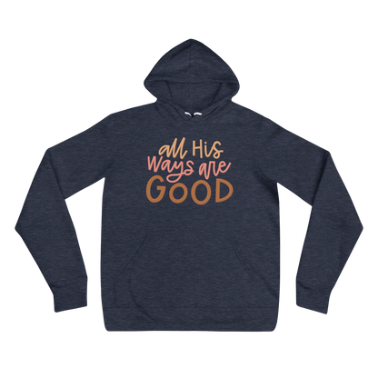 All His Ways Are Good Hoodie