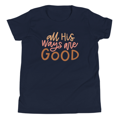 All His Ways Are Good Youth T-Shirt