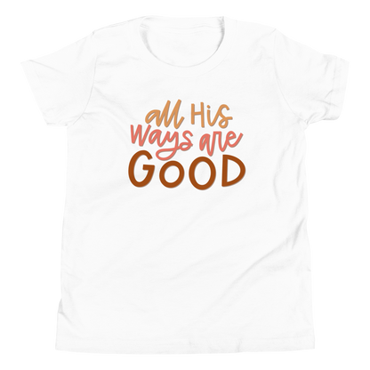 All His Ways Are Good Youth T-Shirt