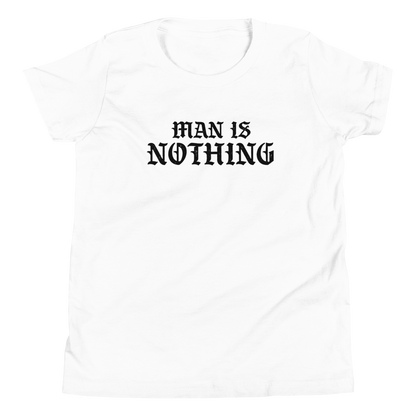 Man Is Nothing Youth T-Shirt